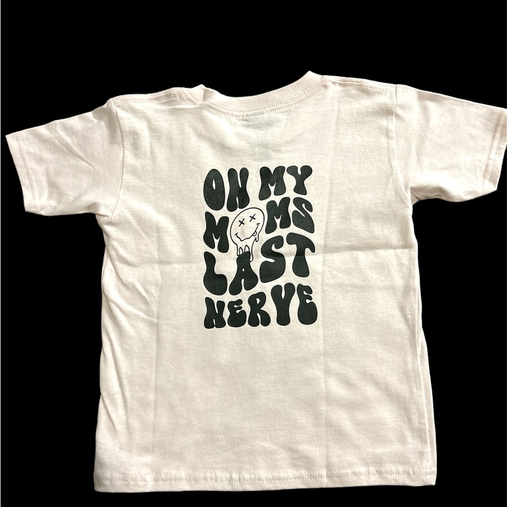 On My Moms Last Nerve Tee-baby pink